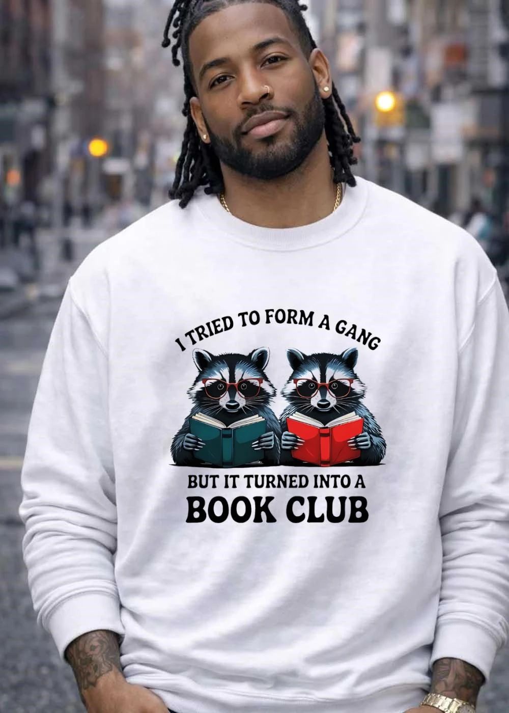 Cute Raccoons Reading Books I Tried to Form a Gang but it Turned into a Book Club T-Shirt