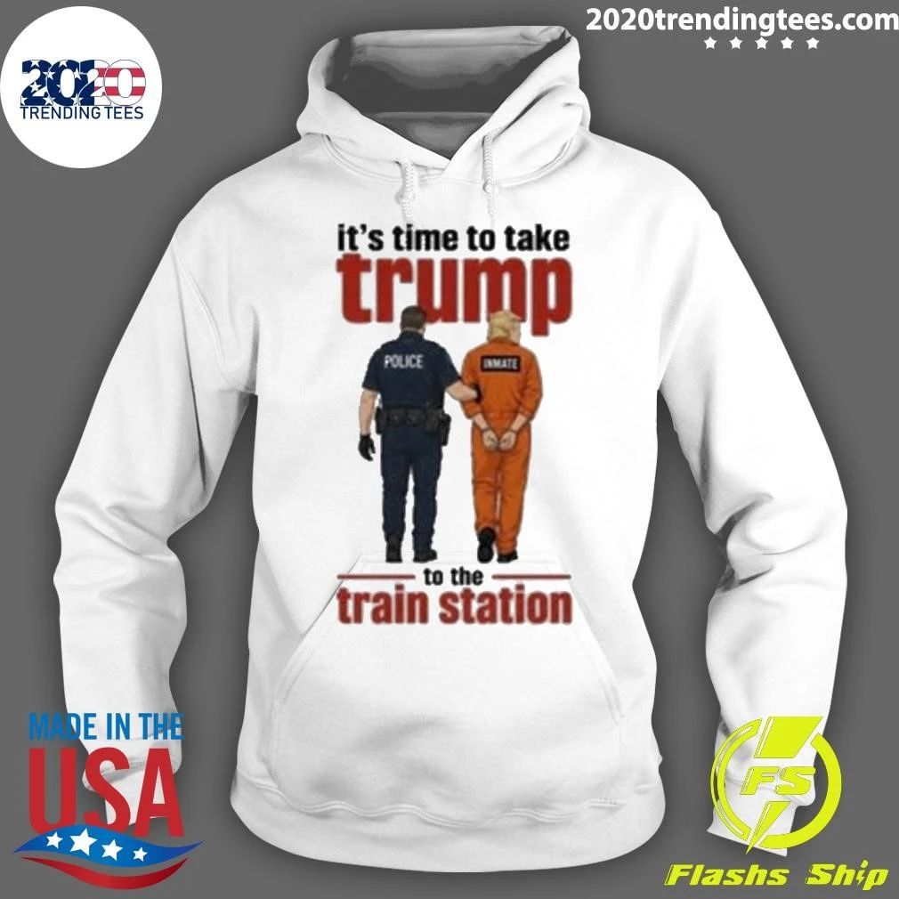 It’s Time To Take Trump To The Train Station Shirt
