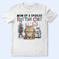 Mom Of Spoiled Rotten Cat - Personalized T Shirt