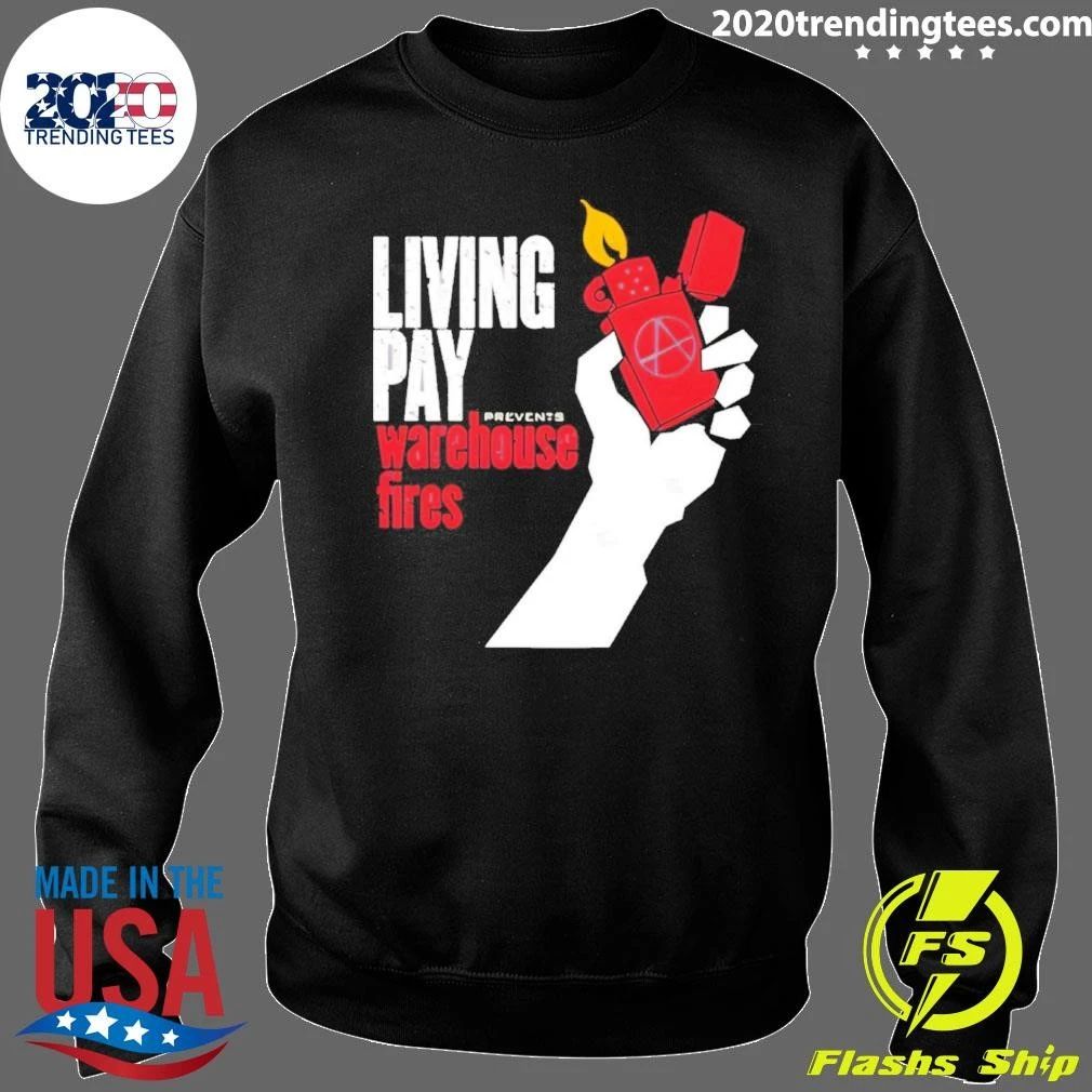Living Wages Prevent Warehouse Fires Shirt