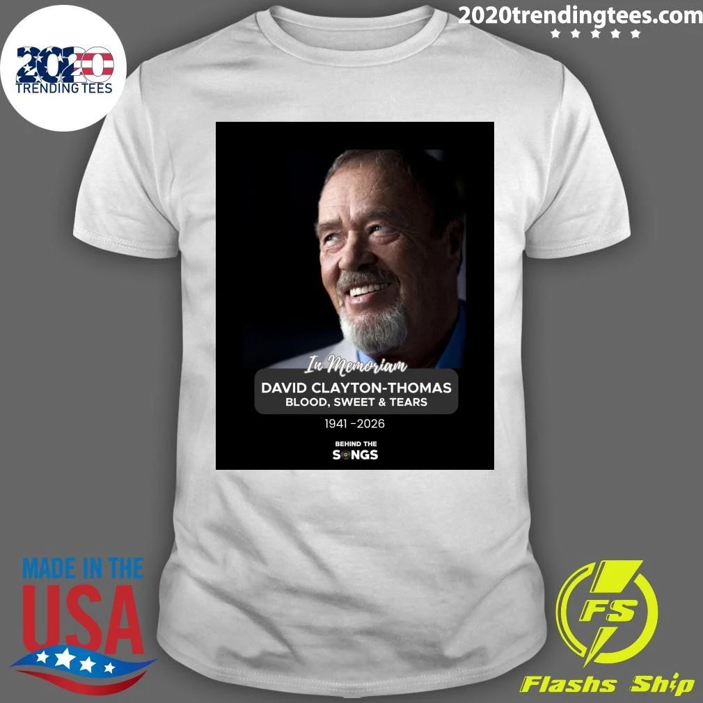 In Memoriam David Clayton-Thomas Blood, Sweet & Tears 1941-2026 Shirt