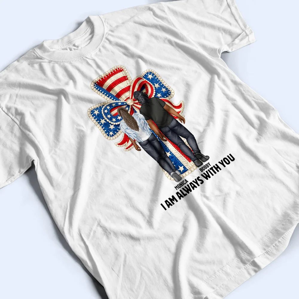 Stars & Stripes I'm Always With You - Personalized T Shirt