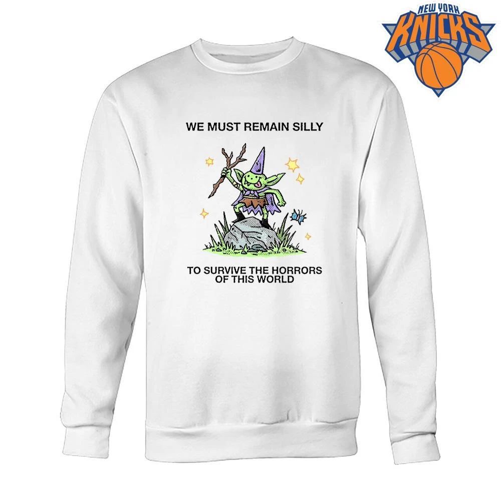 We Must Remain Silly To Survive The Horrors Of This World Cute Goblin Wizard Shirt