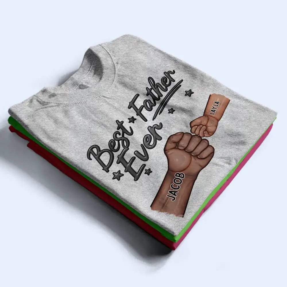 Best Dad Ever Hand Punch 3D Effect - Personalized T Shirt