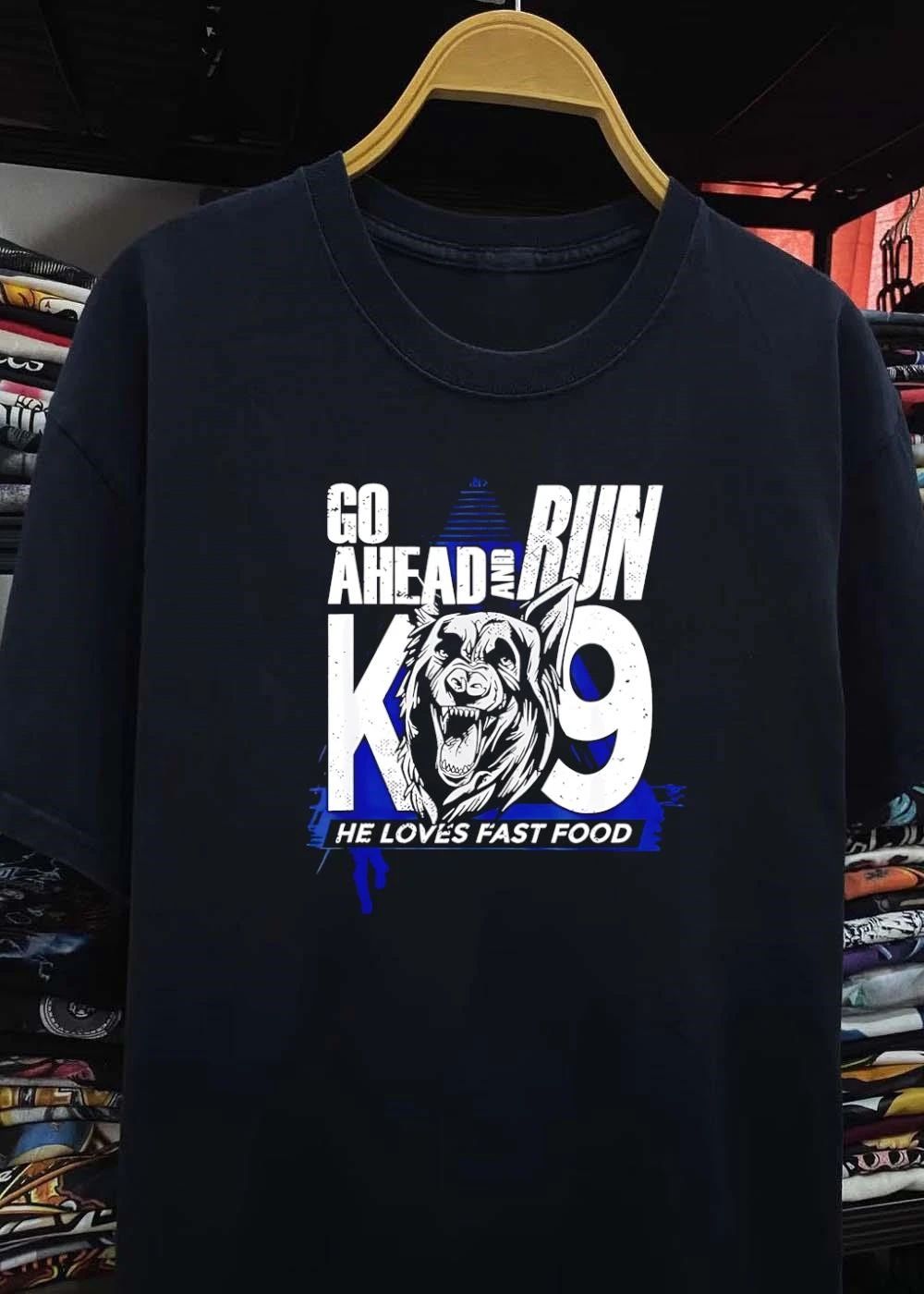Go Ahead and Run K9 He Loves Fast Food T-Shirt