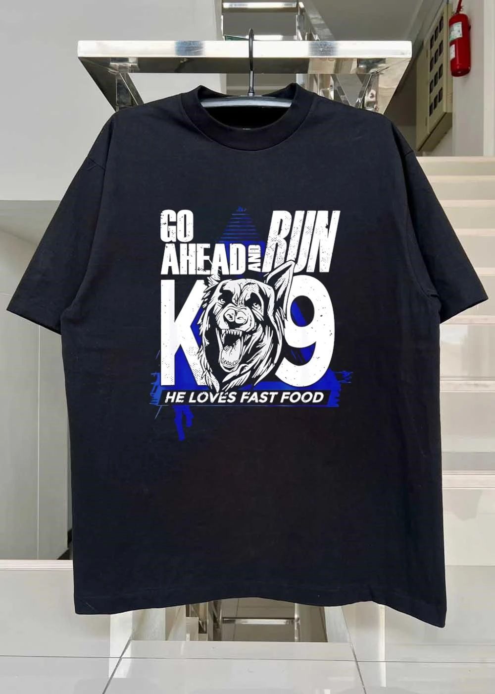 Go Ahead and Run K9 He Loves Fast Food T-Shirt
