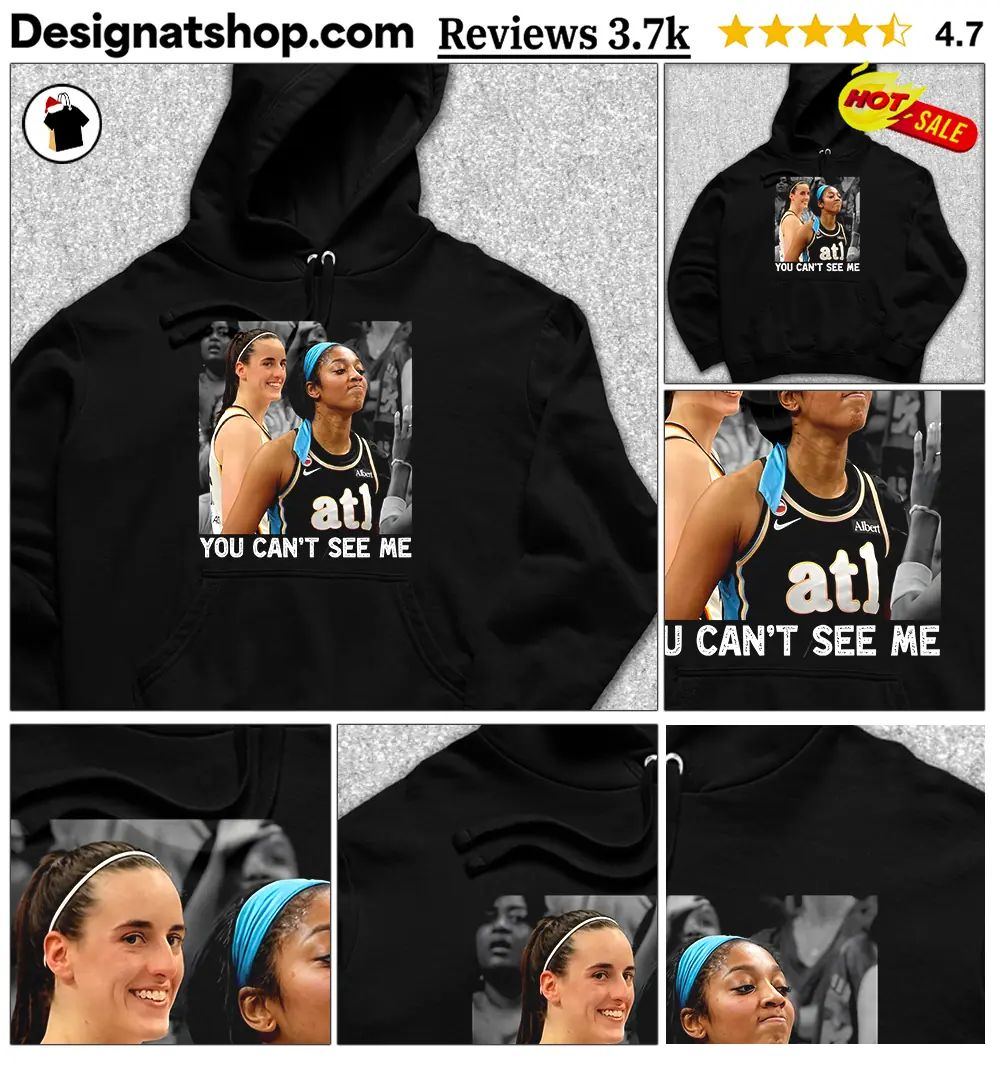 You Can’t See Me Caitlin Clark And Angle Reese Graphic shirt