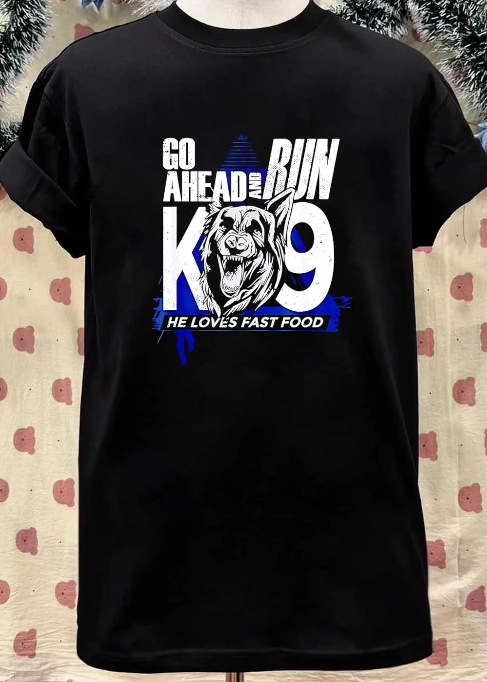 Go Ahead and Run K9 He Loves Fast Food T-Shirt