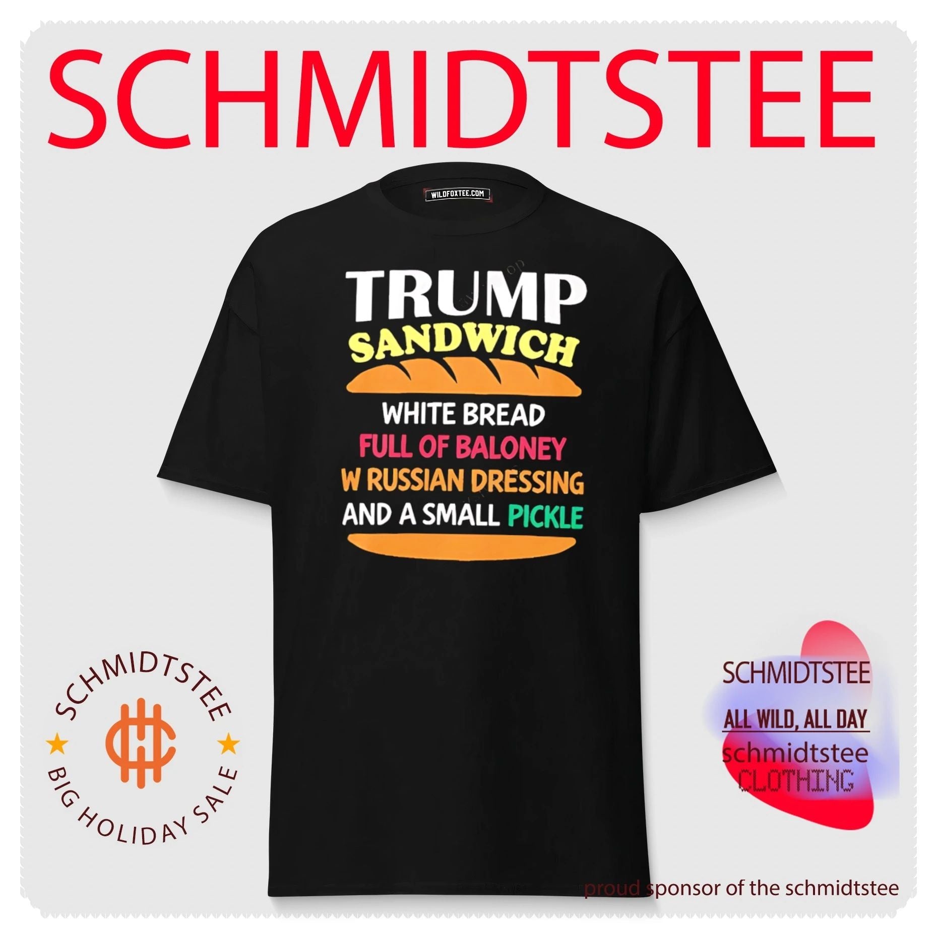 Trump sandwich white bread full of baloney w Russian dressing and a small pickle shirt