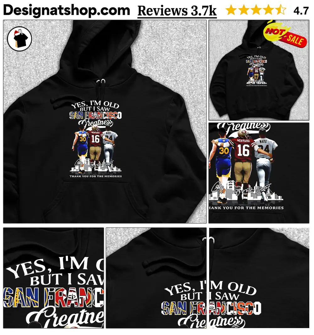 Stephen Curry Joe Montana Willie Mays Yes I’m Old But I Saw San Francisco Shirt