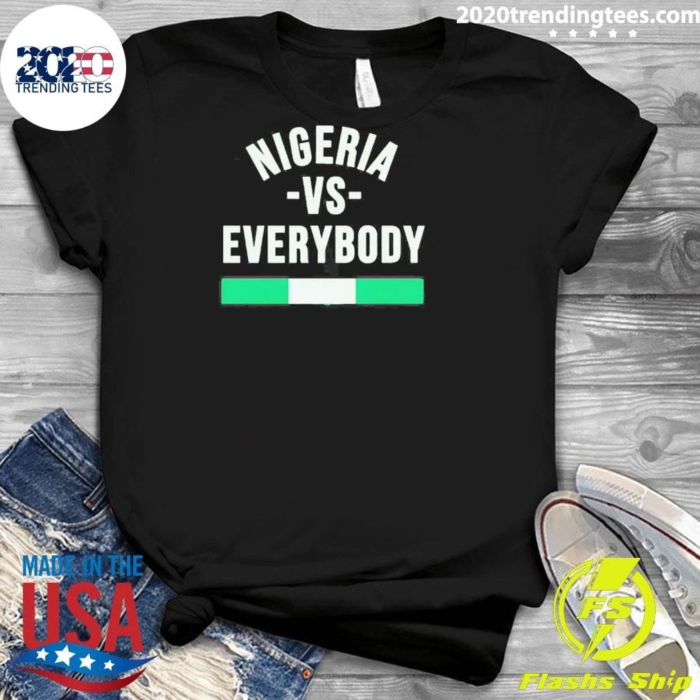 Nigeria Vs Everybody Nigerian Pride Naija Shirt