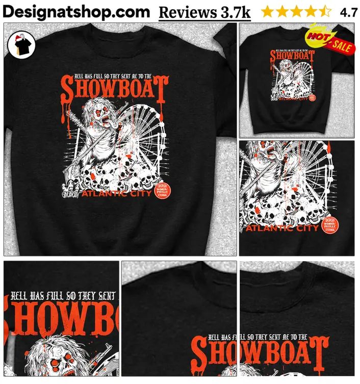 Horror Monster Atlantic City Showboat Hell Was Full So They Sent Me To Shirt
