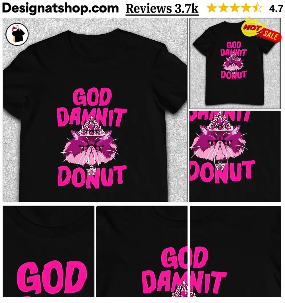 God Damnit Donut cat shirt