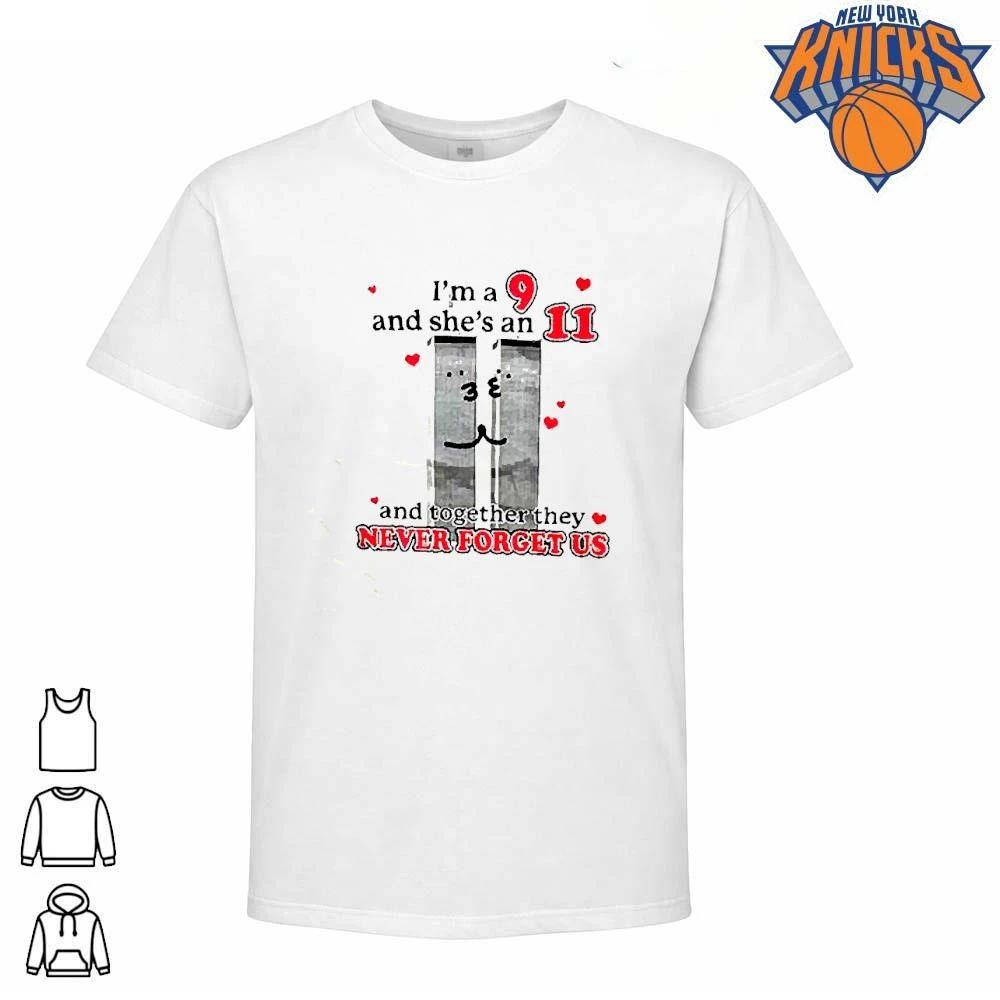 Im A 9 And Shes An 11 Together They Never Forget Us Twin Towers Shirt