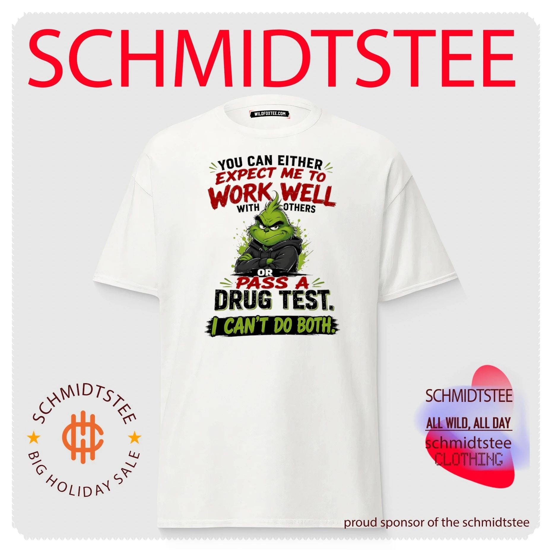 You can either expect me to work well with others or pass a drug test I can’t do both Grinch shirt