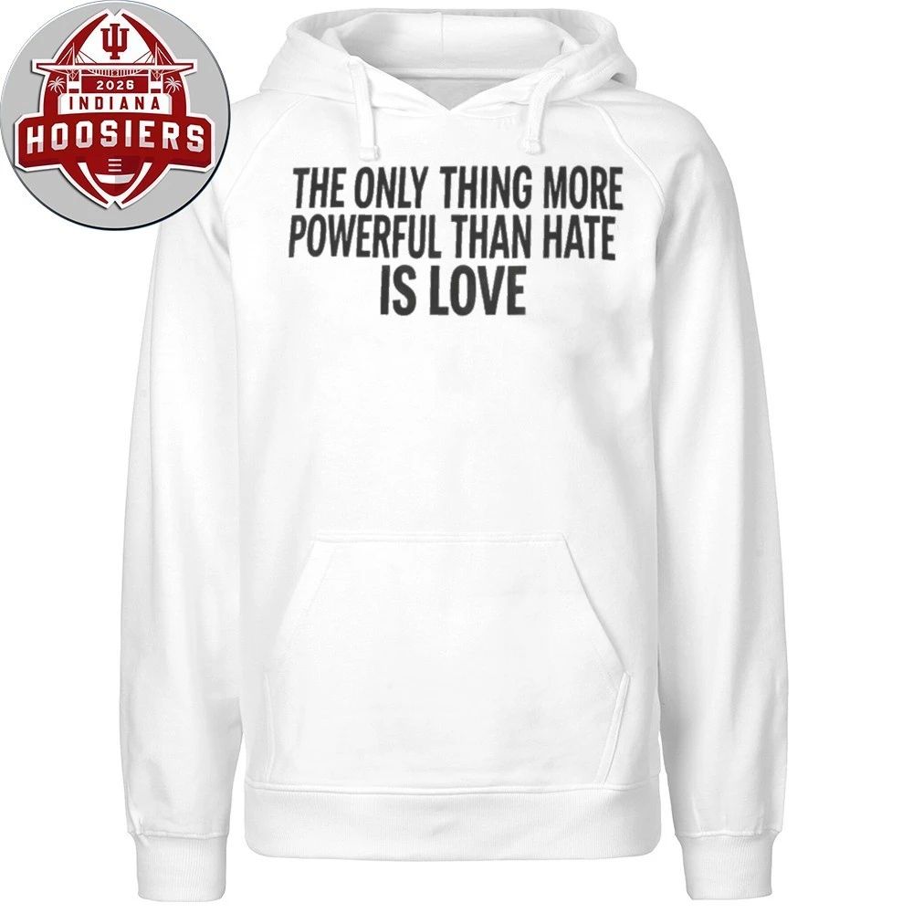 Only Thing More Powerful Than Hate Is Love Shirt