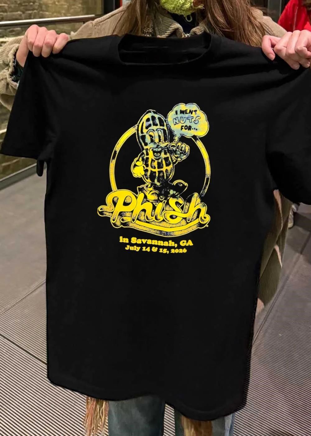I Went Nuts for Phish in Savannah GA July 14 15 2026 T-Shirt