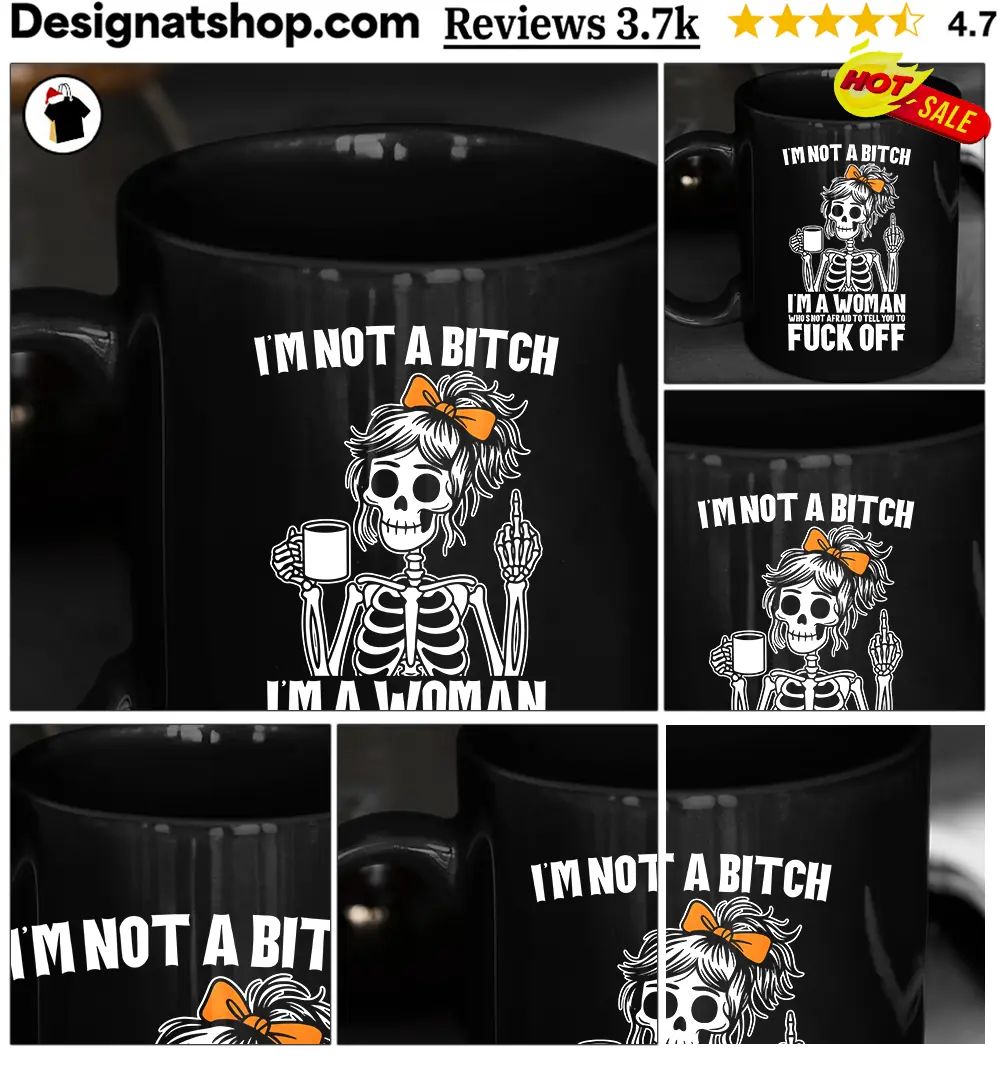 Skeleton Girl Coffee Cup Middle Finger I’m Not A Bitch I’m A Woman Who’s Not Shirt
