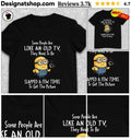 Minion Some People Are like an old tv they need to be slapped shirt