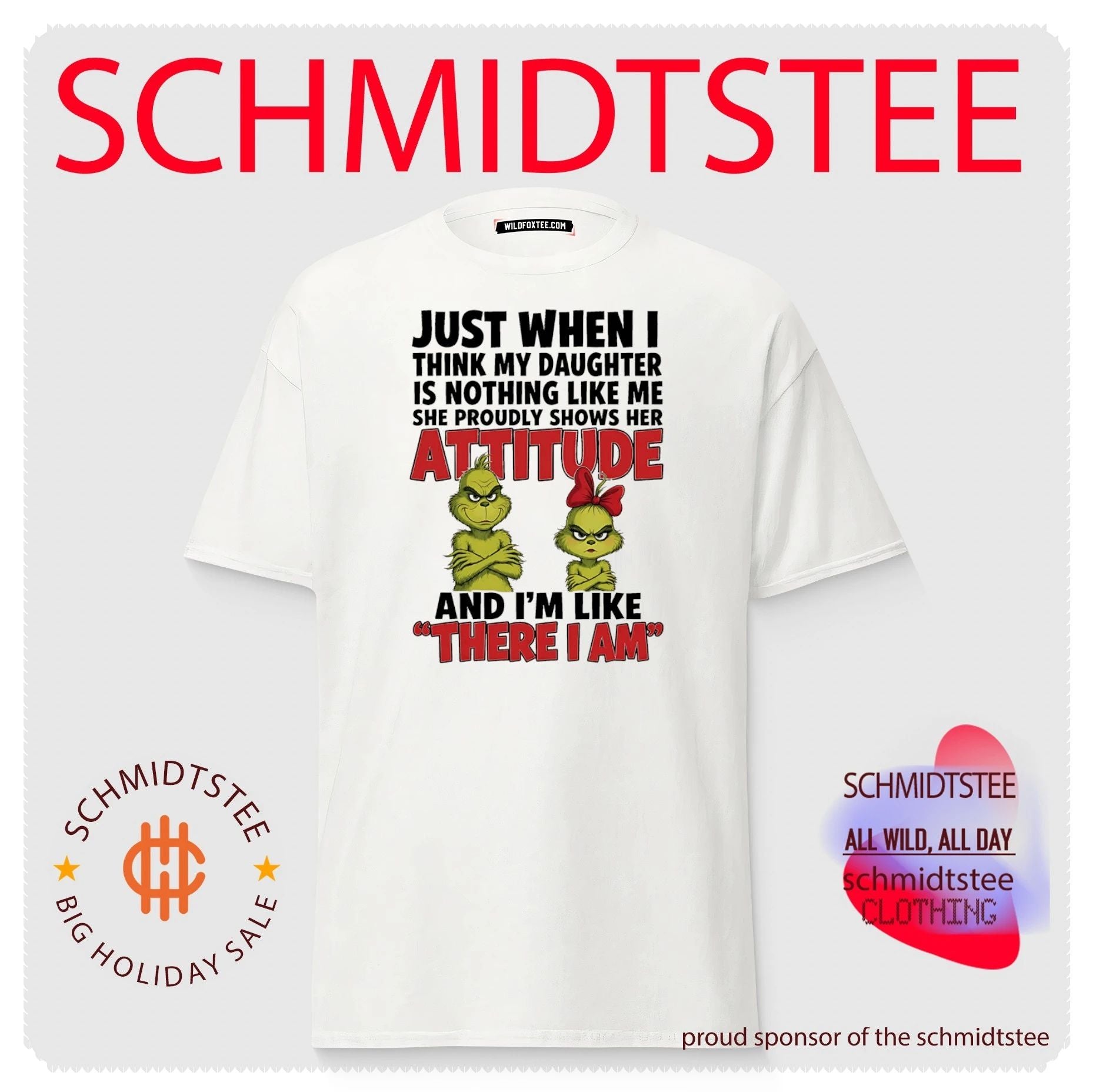 Just when I think my daughter is nothing like me she proudly shows her attitude and I’m like there I am Grinch shirt