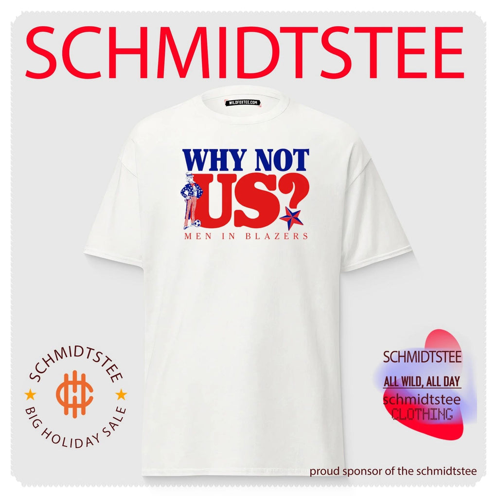 Why Not Us Men in Blazers Soccer Uncle Sam shirt