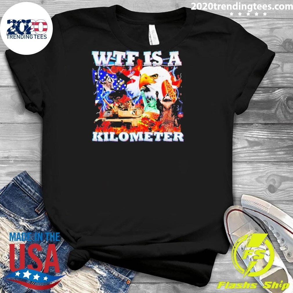 Patriotic Usa Eagle Wtf Is A Kilometer Independence Day Shirt