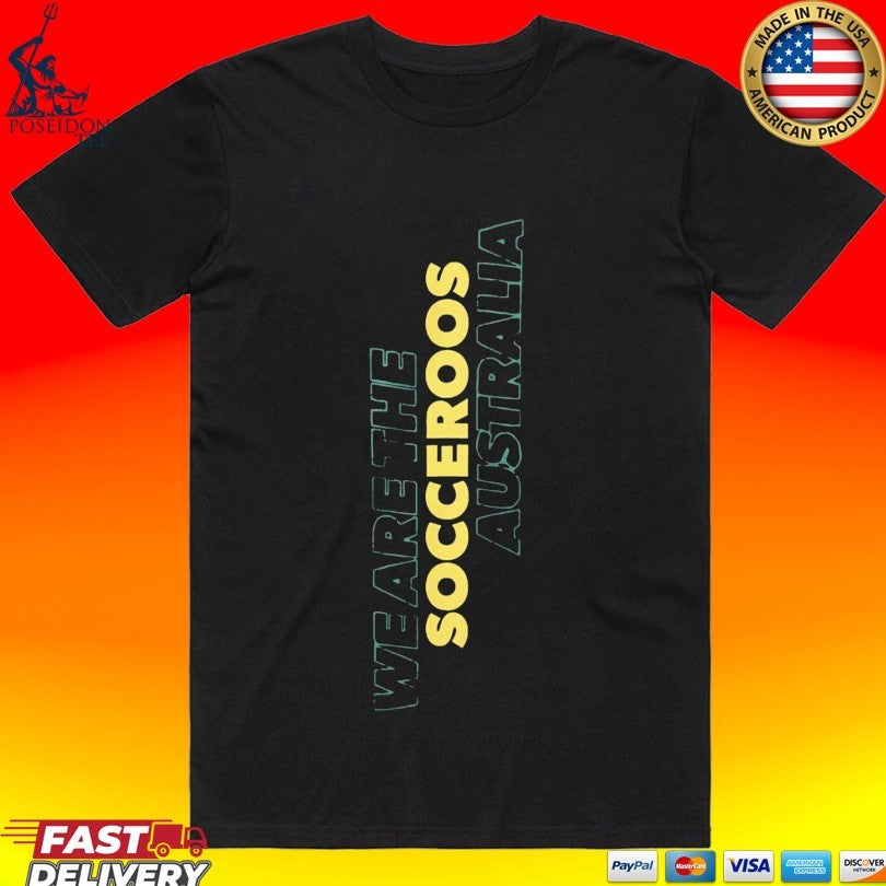 We Are The Socceroos Australia T-shirt