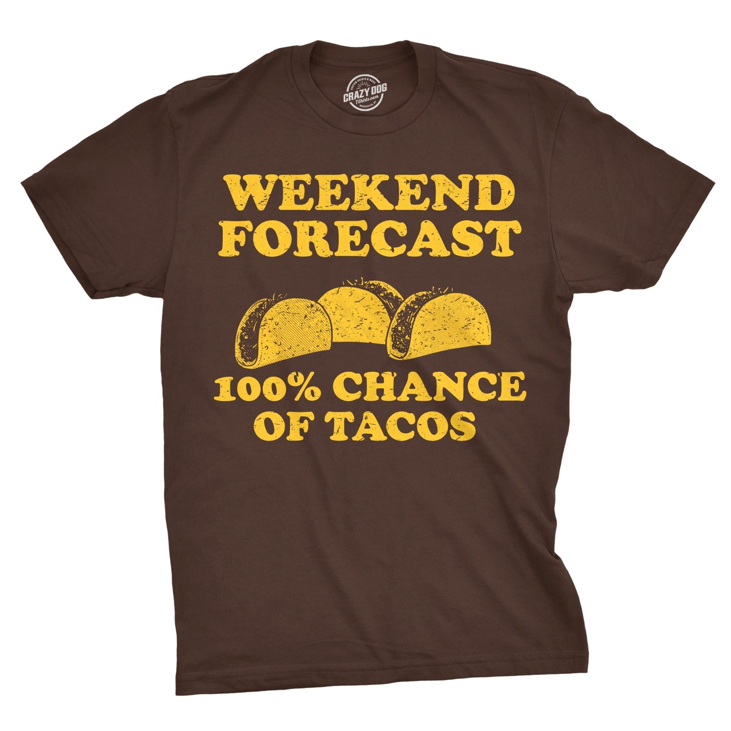Weekend Forecast 100% Chance of Tacos Men's T Shirt
