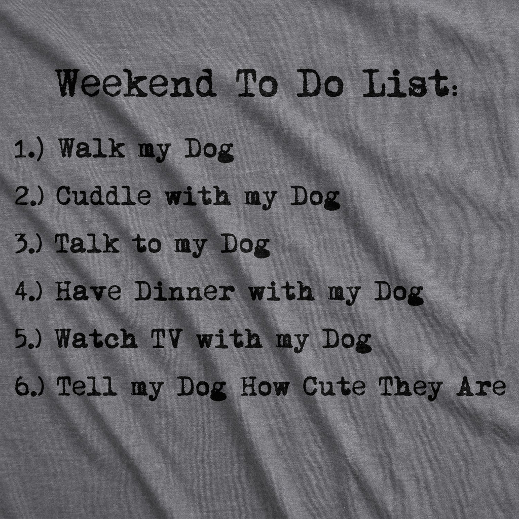 Weekend To Do List Women's T Shirt