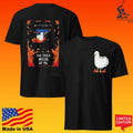 What If You Could See The Duck Inside Of Me T-shirt