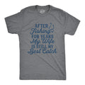 My Wife Is Still My Best Catch Men's T Shirt