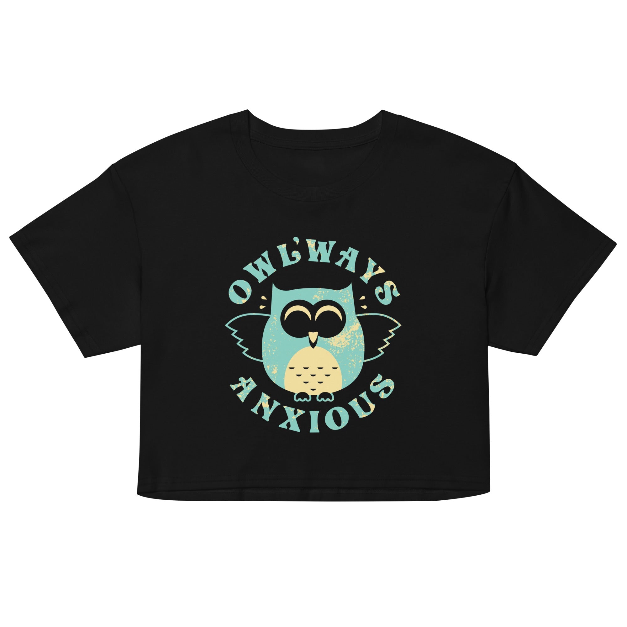 Owlways Anxious Women's Crop Tee