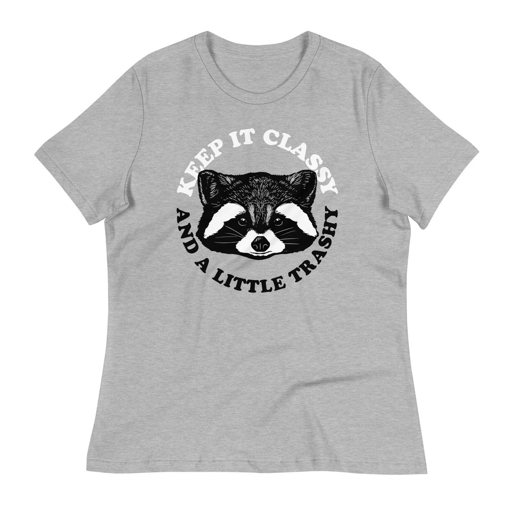 Keep It Classy And A Little Trashy Women's Signature Tee
