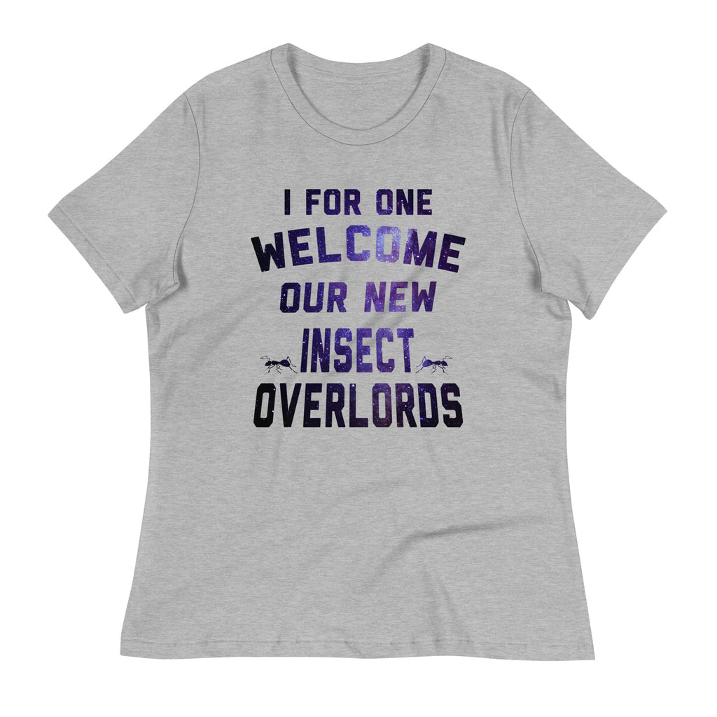 I For One Welcome Our New Insect Overlords Women's Signature Tee