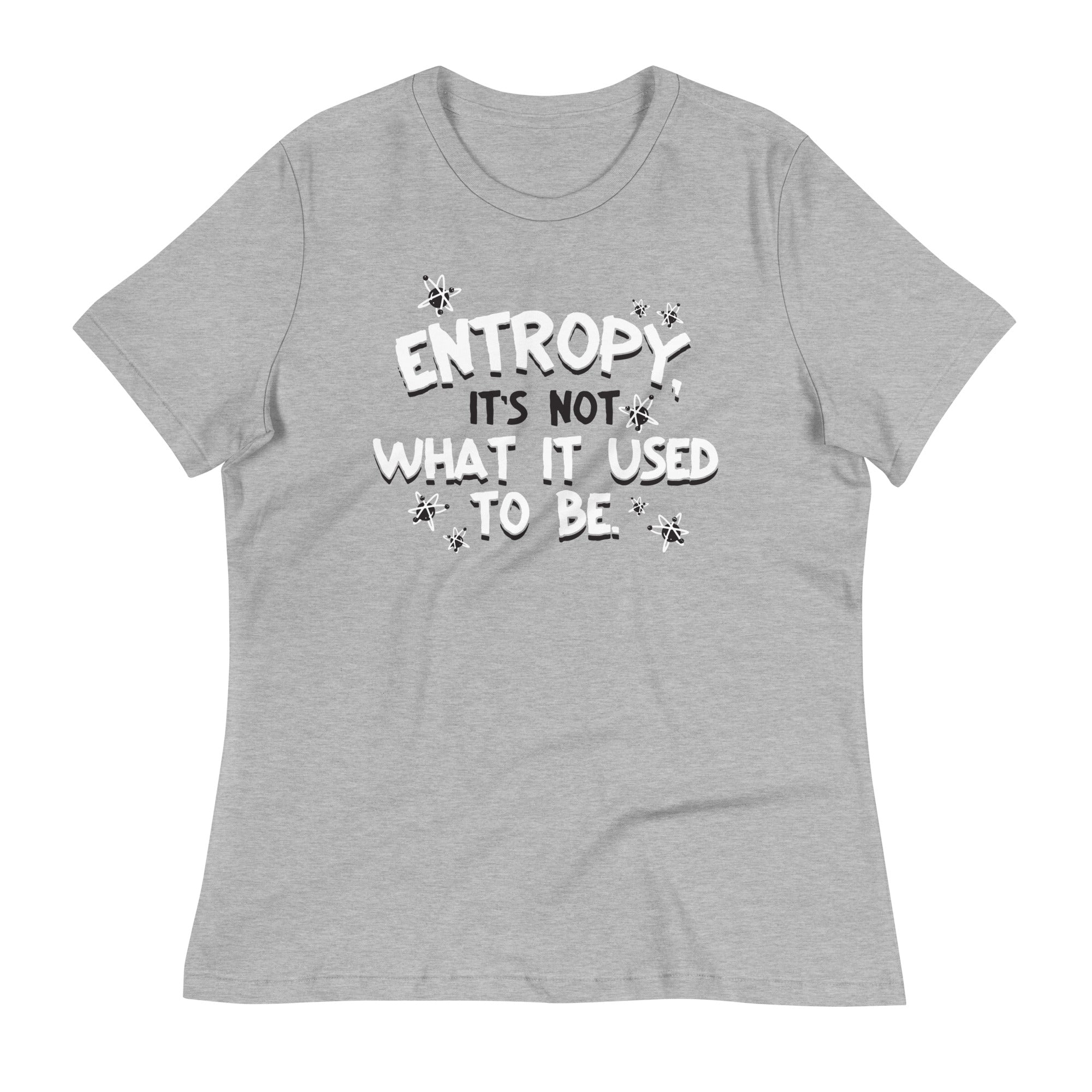 Entropy, It's Not What It Used To Be Women's Signature Tee