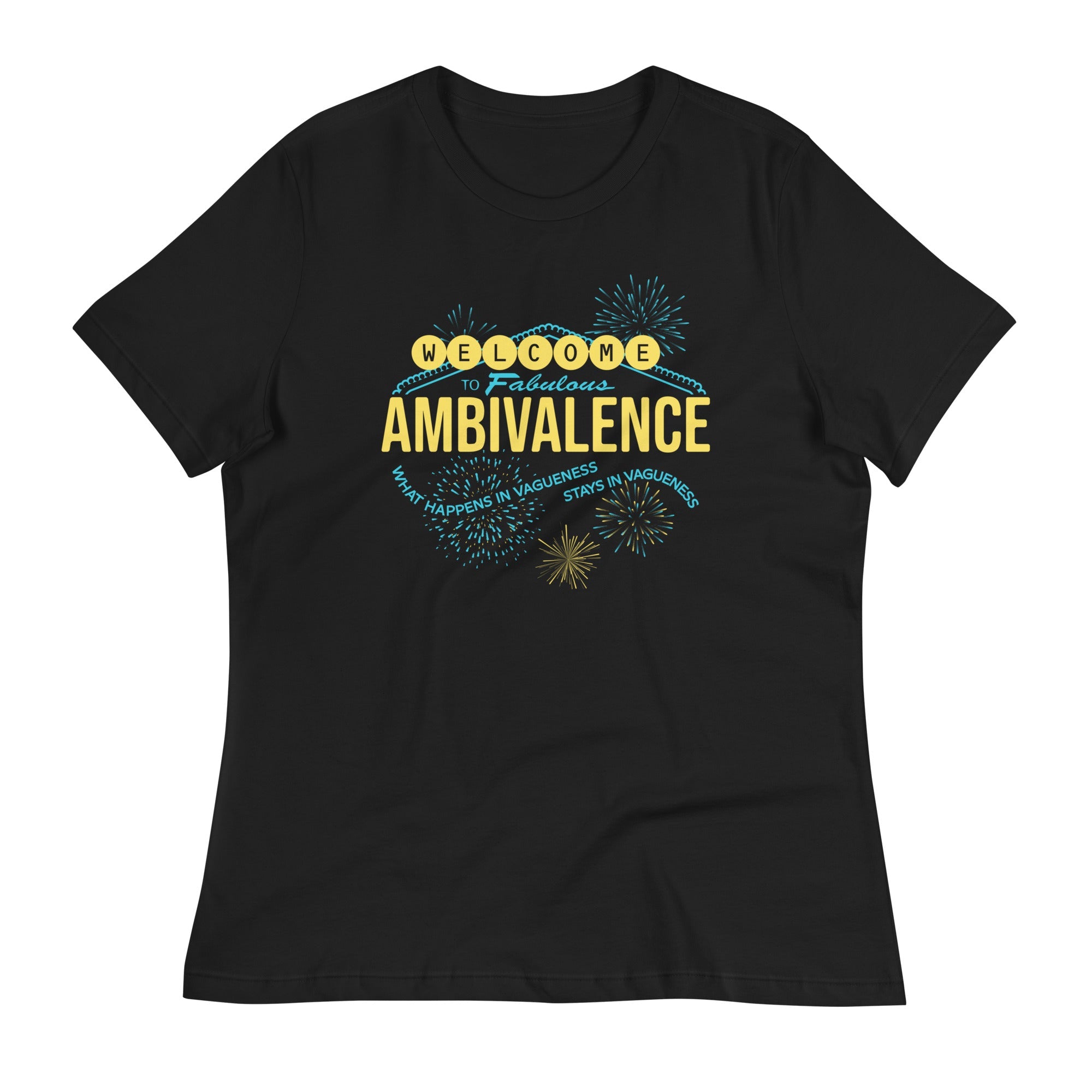 Welcome To Fabulous Ambivalence Women's Signature Tee