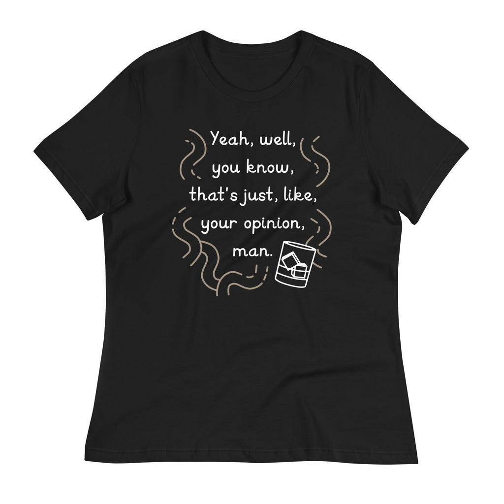 Your Opinion, Man Women's Signature Tee