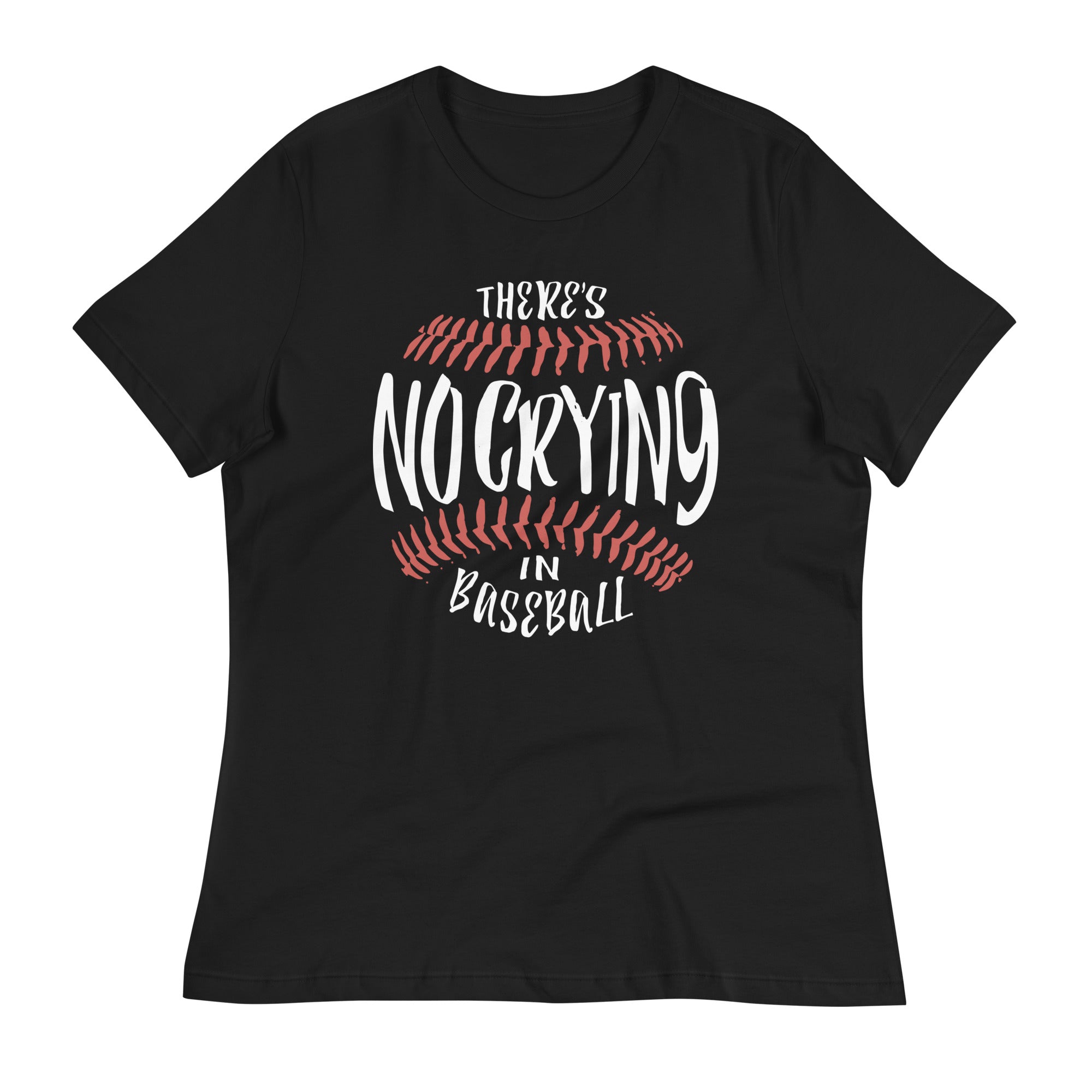 There's No Crying In Baseball Women's Signature Tee