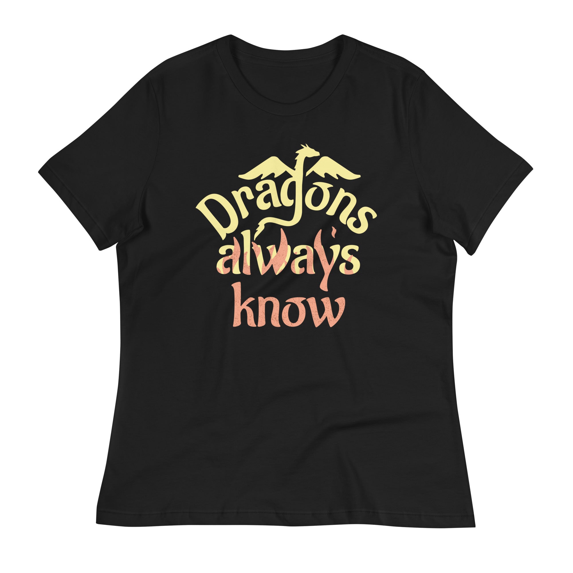 Dragons Always Know Women's Signature Tee