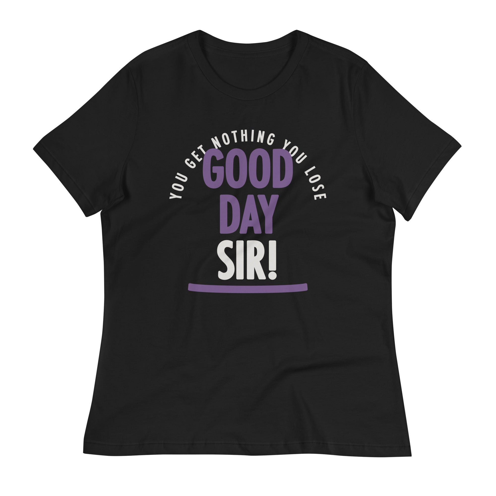 Good Day Sir! Women's Signature Tee