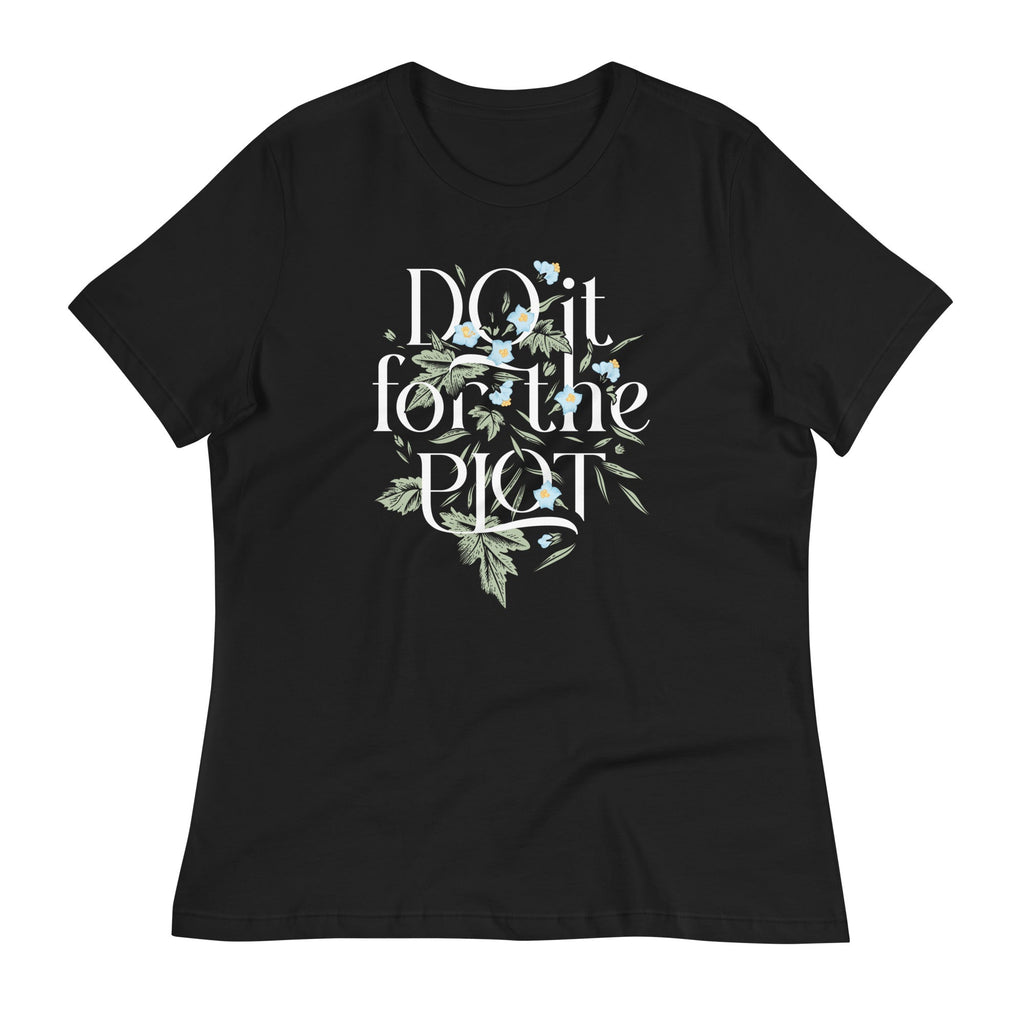 Do It For The Plot Women's Signature Tee