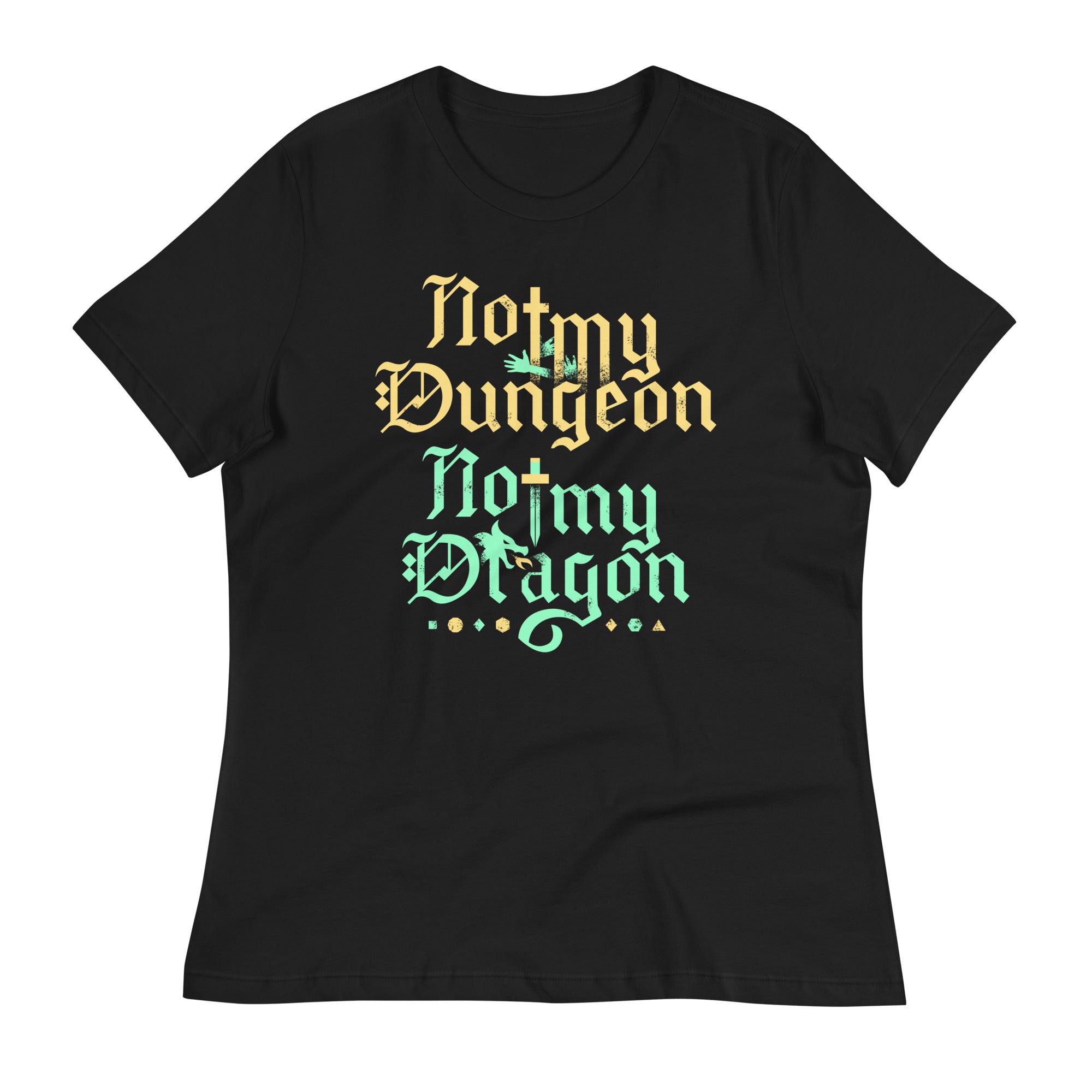 Not My Dungeon Not My Dragon Women's Signature Tee
