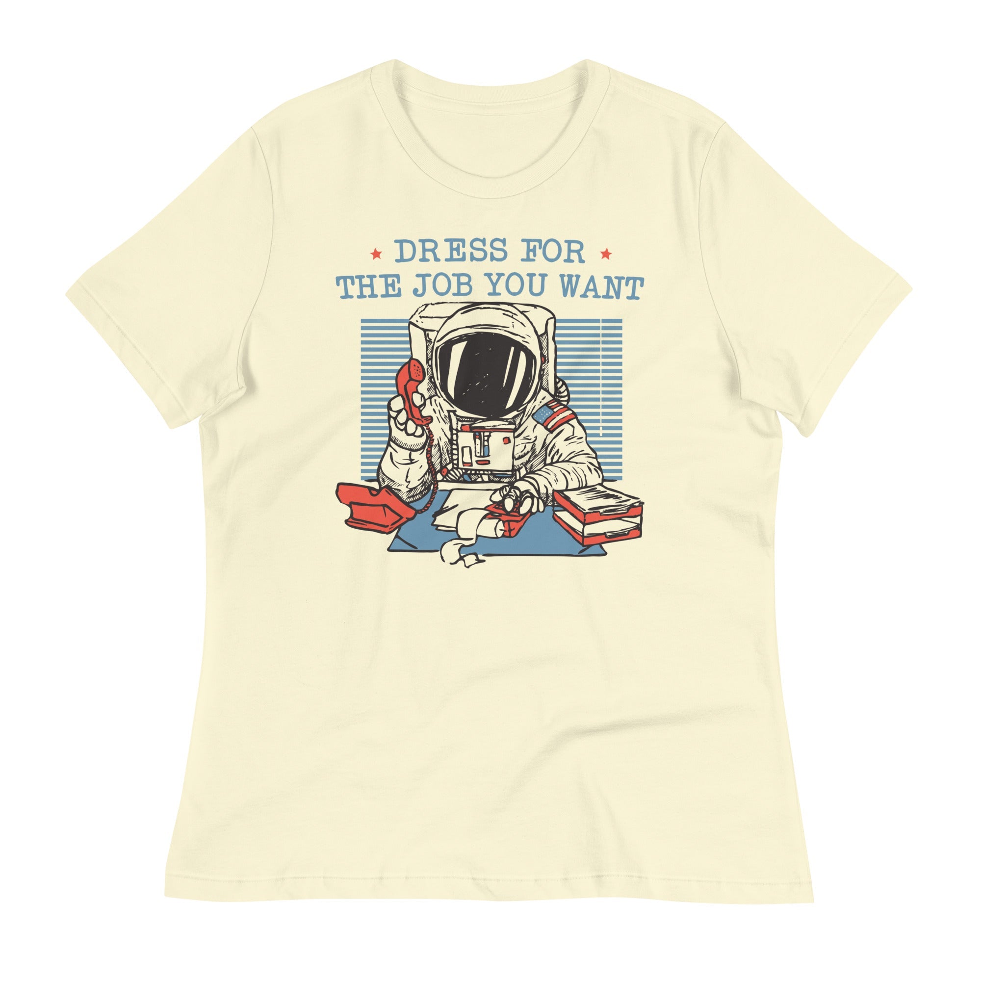 Dress For The Job You Want Women's Signature Tee