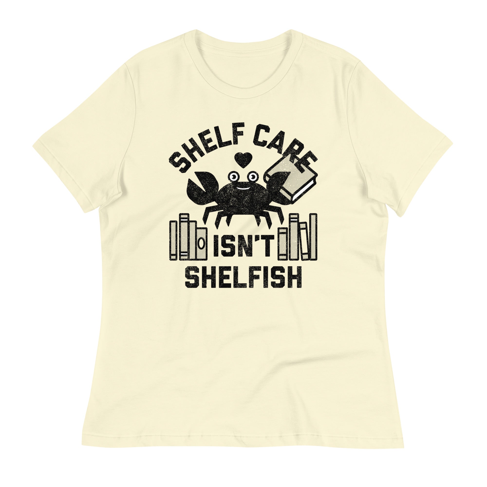 Shelf Care Isn't Shelfish Women's Signature Tee