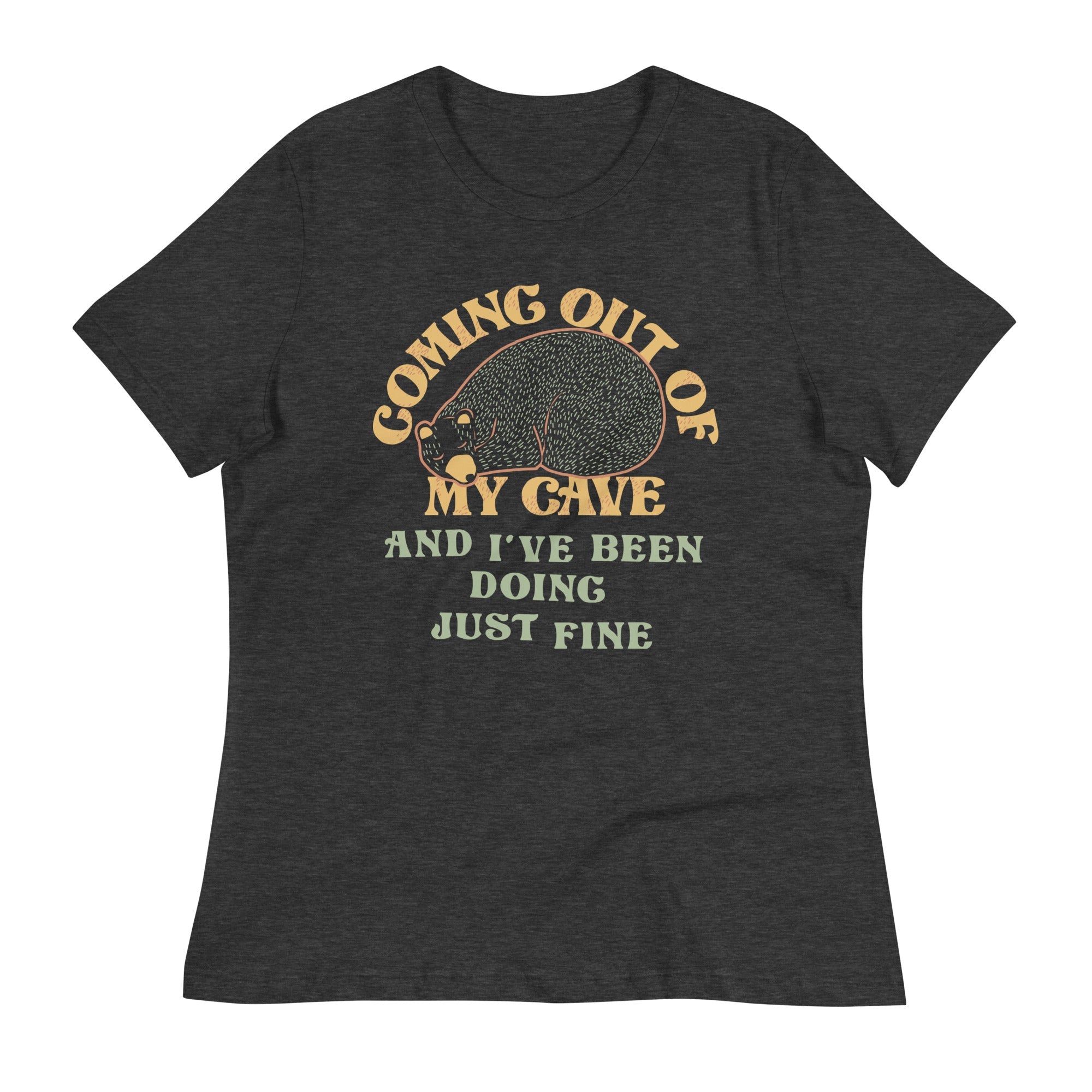 Coming Out Of My Cave And I've Been Doing Just Fine Women's Signature Tee