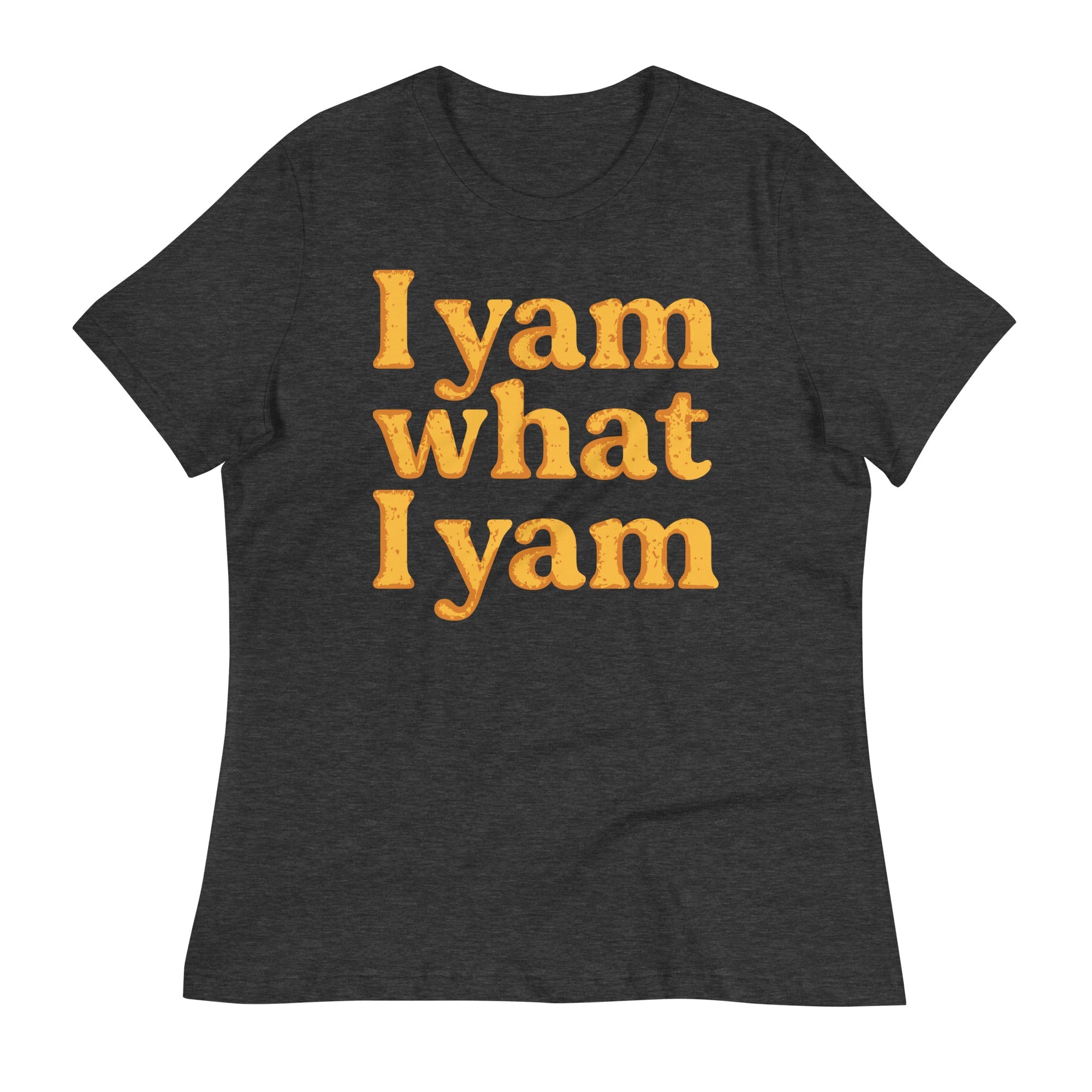 I Yam What I Yam Women's Signature Tee