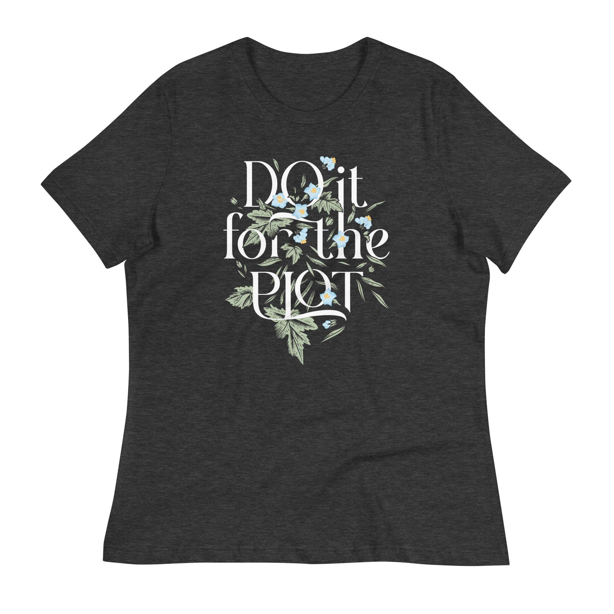 Do It For The Plot Women's Signature Tee