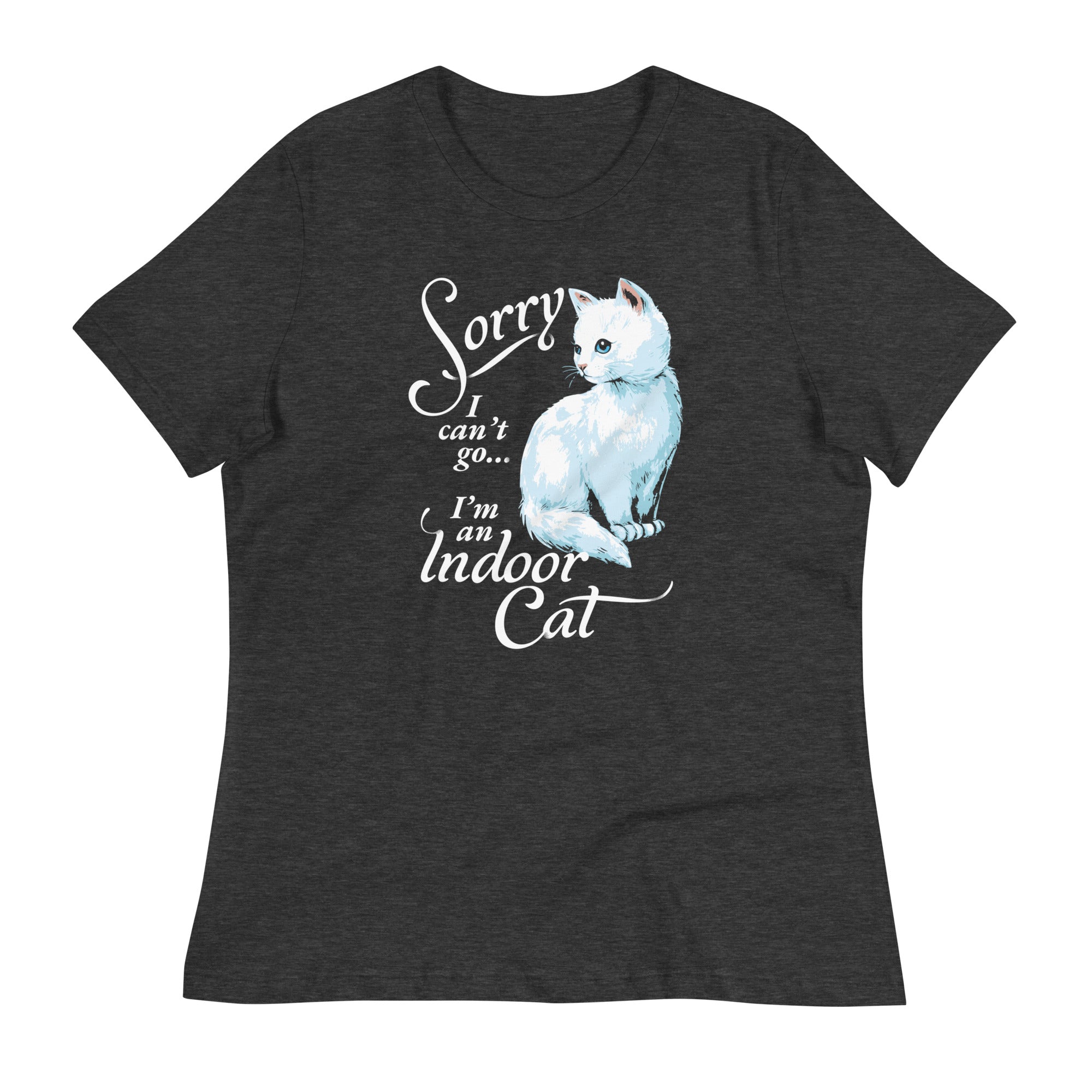 Sorry I Can't Go I'm An Indoor Cat Women's Signature Tee