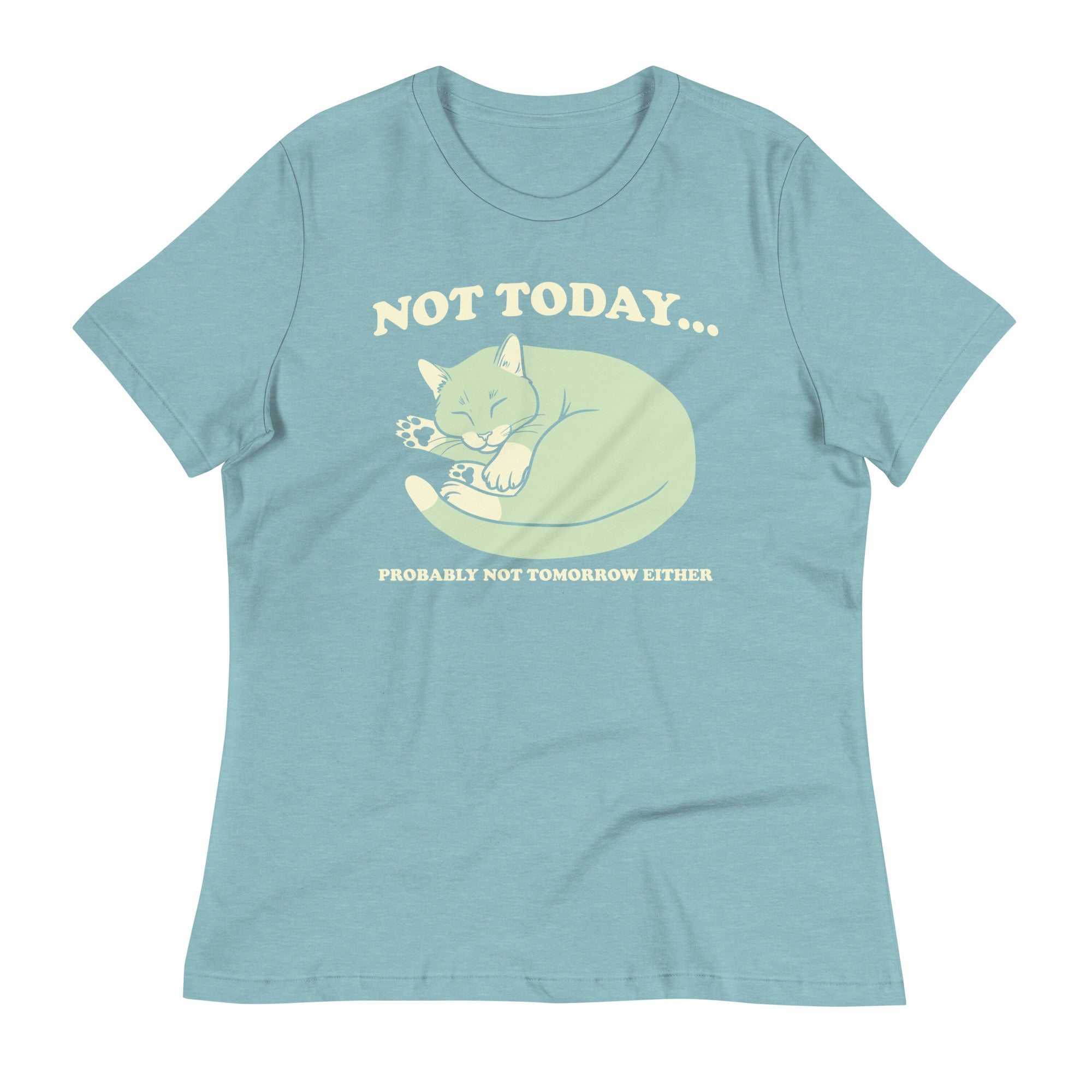 Not Today Probably Not Tomorrow Either Women's Signature Tee