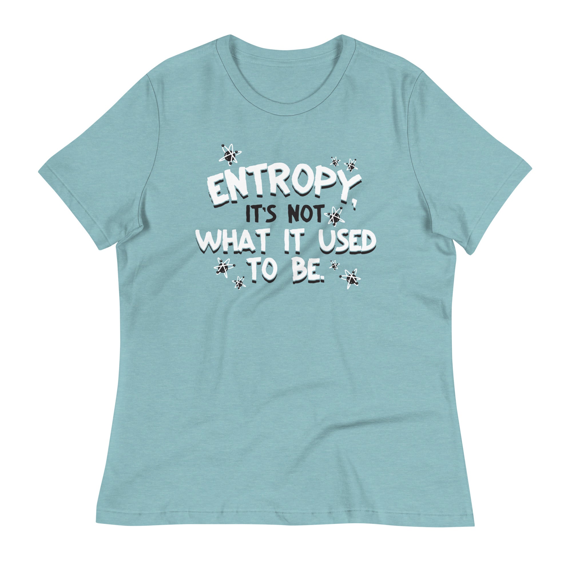 Entropy, It's Not What It Used To Be Women's Signature Tee